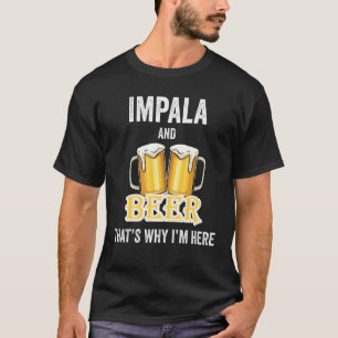 Impala och Beer Det är därför jag är här T Shirt
