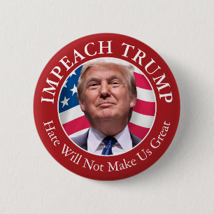 Impeach Donald Trump - Hate gör oss inte Underbara Knapp