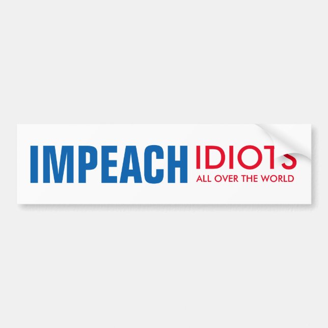 Impeach Idiots: över hela världen! Bildekal (Framsidan)