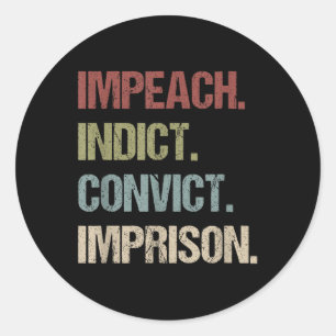 Impeach Indicate Convict Imfängelset Anti Trump Runt Klistermärke