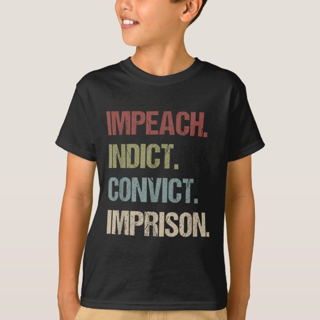 Impeach Indicate Convict Imfängelset Anti Trump T Shirt (Framsida)