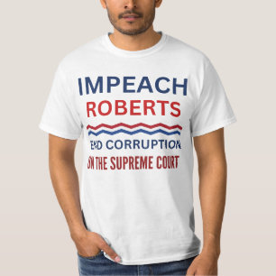 Impeach John Roberts högsta domstol T Shirt