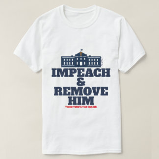 Impeach & Remove - A MisterP Shirt T