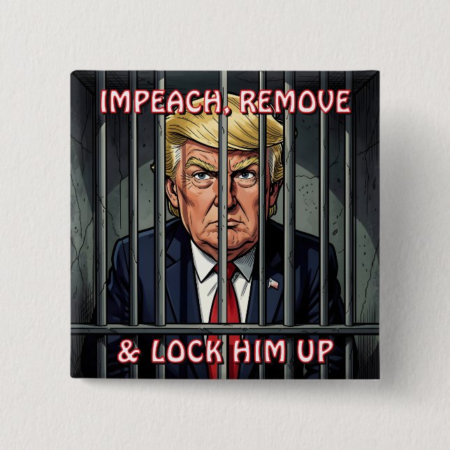 Impeach, Remove and Lock Him Up Anti-Trump Knapp (Framsida)