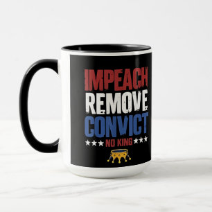 Impeach Remove Convicon nr Kung 4 juli Mugg