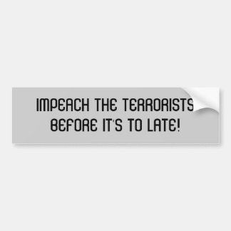 IMPEACH TERRORISTSBEFOREN som DEN är TILL SENT! Bildekal