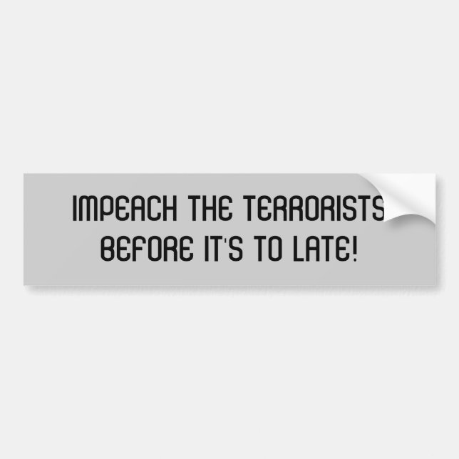 IMPEACH TERRORISTSBEFOREN som DEN är TILL SENT! Bildekal (Framsidan)