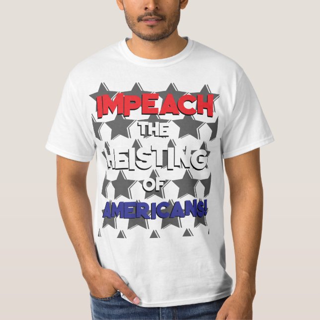 IMPEACH THE HEISTING OF AMERICANS T SHIRT (Framsida)