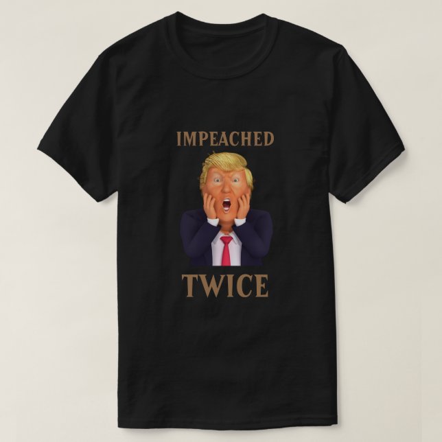 IMPEACHED TVÅ GÅNGER T-Shirt (Design framsida)