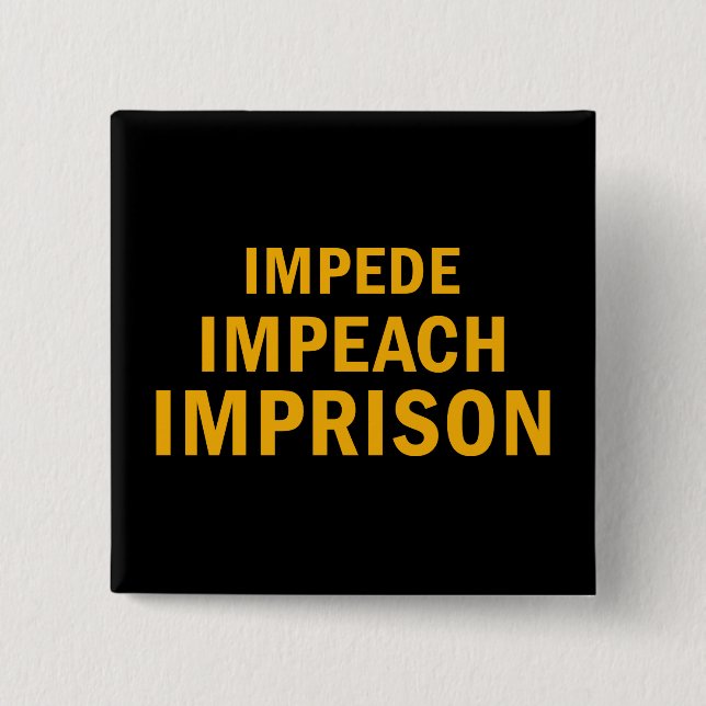 Impede, Impeach, fängelse Knapp (Framsida)