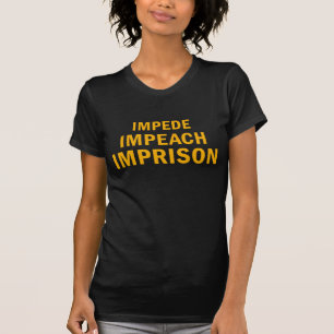 Impede, Impeach, fängelse Tee Shirt