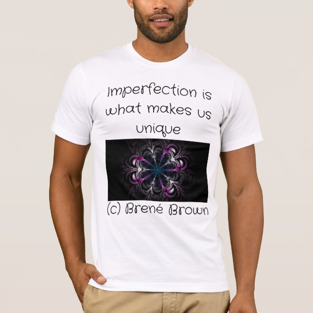 Imperfection is what makes us unique t shirt (Framsida)