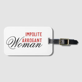 Impolite Arrogant Woman Bagagebricka