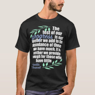 Imponerande citat om FDR-demokraters framsteg T Shirt