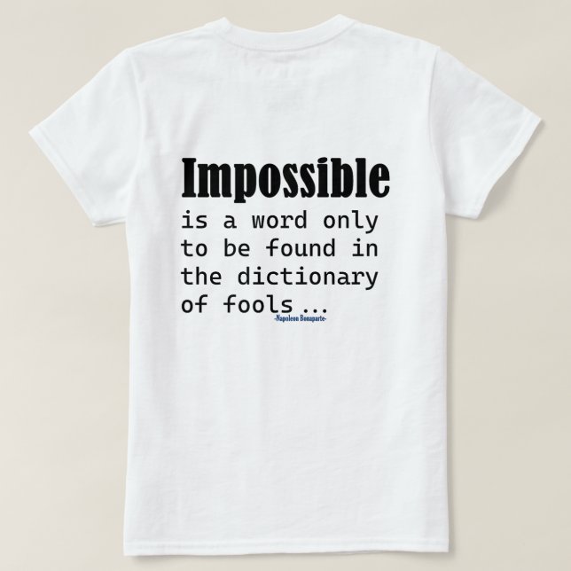 Impossible Is Word Only Found In Fools Dictionary T Shirt (Design baksida)