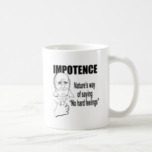IMPOTENS - NATURENS SÄTT ATT SÄGA NEJ - INGA HÅRDA KAFFEMUGG