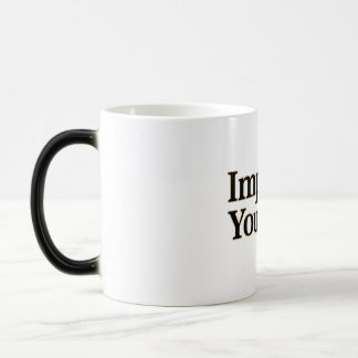 Impress Yourself Magisk Mugg