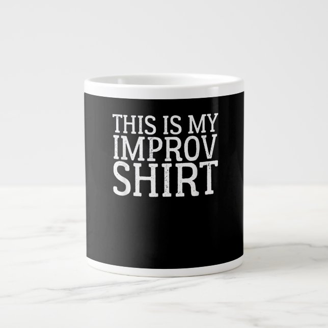 Improv Actress Comedy gör det här är min Improv Jumbo Mugg (Framsidan)