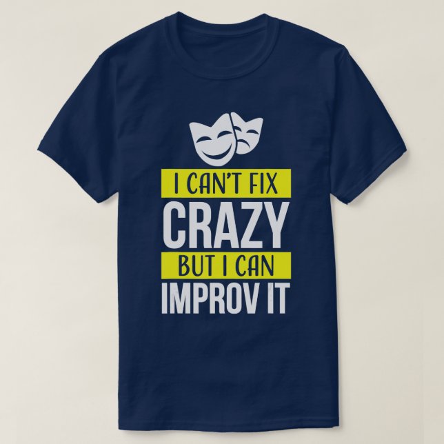 Improv theatre games t Funny Improvisation Practic T Shirt (Design framsida)