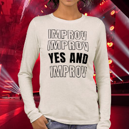 IMPROV YES AND Imreservation Comedy T Shirt