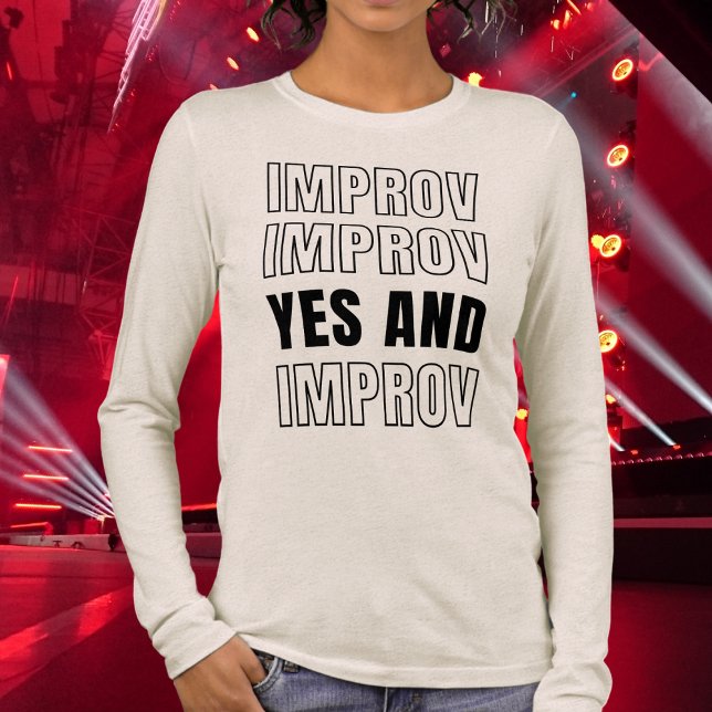 IMPROV YES AND Imreservation Comedy T Shirt (Simple IMPROV YES AND long-sleeved T-shirt with bold and outline typography. Gift for comedians.)