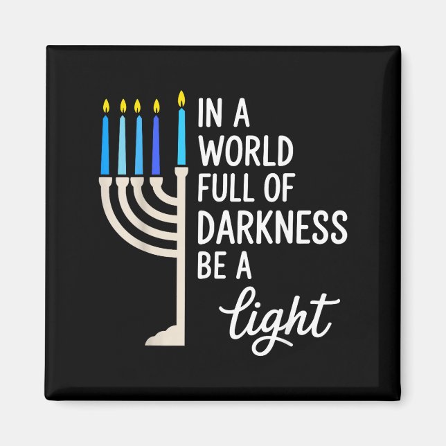 In A World Full Of Darkness Be A Light Hanukkah  Magnet (Framsidan)