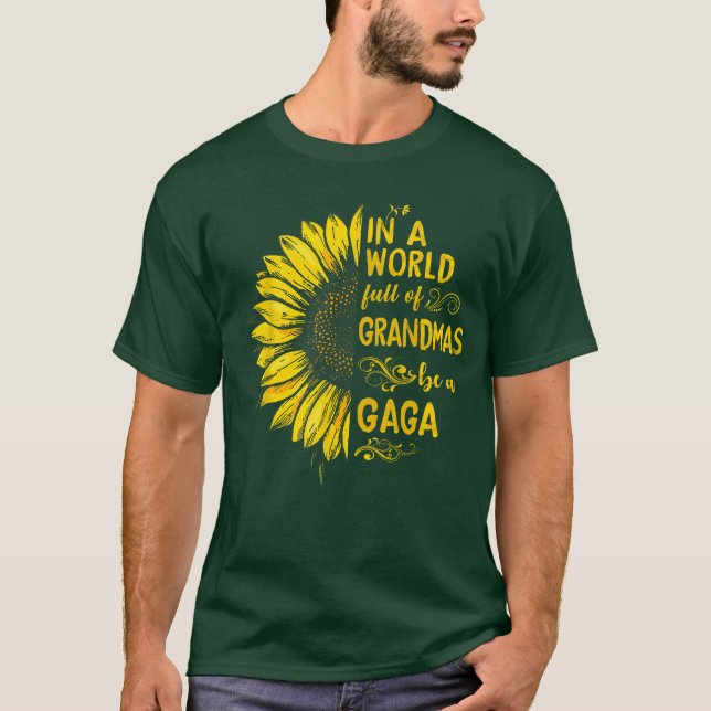 In a world full of grandmas be a GAGA Sunflower Gr T Shirt (Framsida)