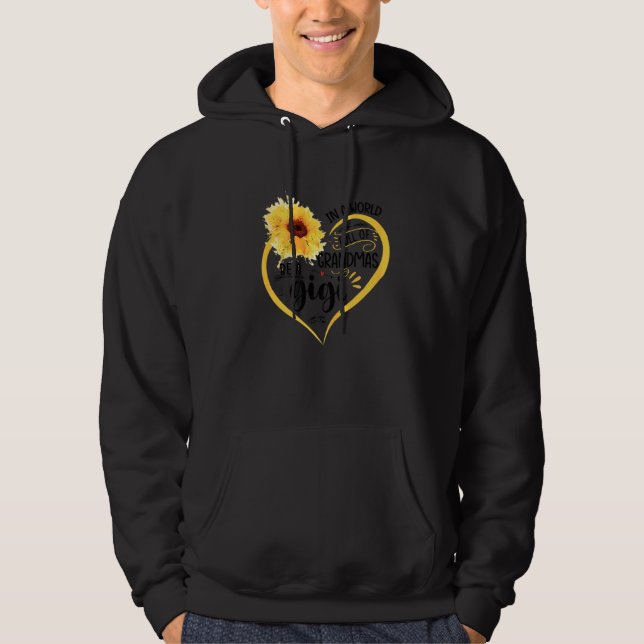 In A World Full Of Granmas Be A gigi Sunshine Hoodie (Framsida)