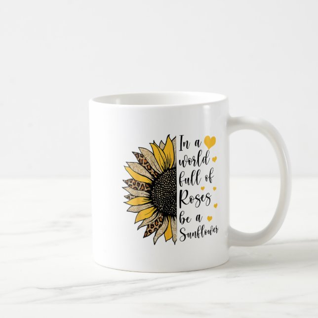 In A World Full Of Roses Be A Sunflower Flower Leo Kaffemugg (Höger)