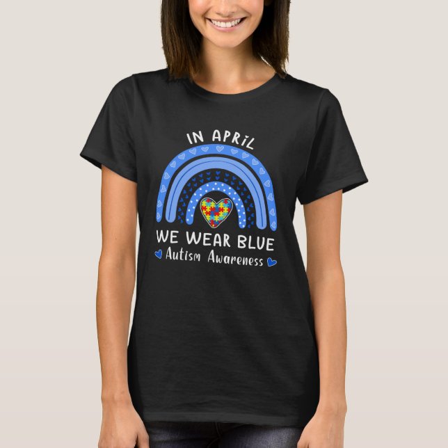 In April We Wear Blue For Autism Awareness Women K T Shirt (Framsida)