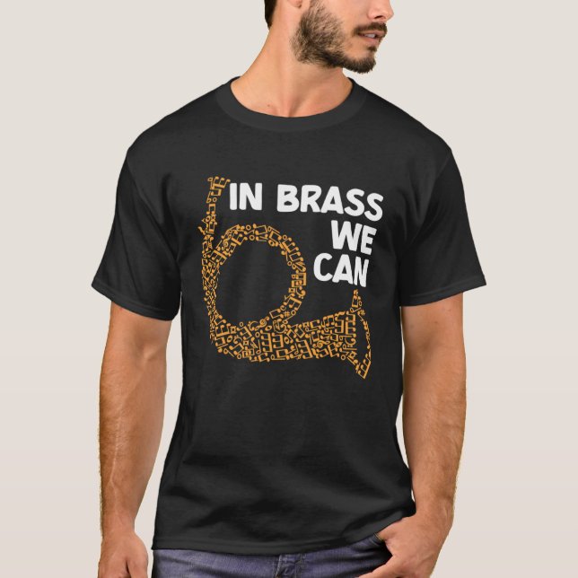 In Brass We Can Sing Wind Instrument Music T Shirt (Framsida)