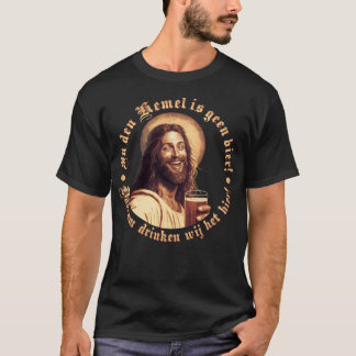 In den Hemel is geen Bier T Shirt