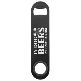 In Dog Beers..Steel Bottle Opener Långa Flaskppnare