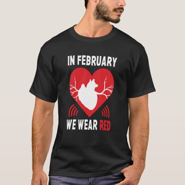 In February We Go Red American Heart Disease Aware T Shirt (Framsida)