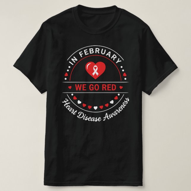 In February We Go Red | Heart Disease Awareness T Shirt (Design framsida)