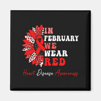 In February We Wear Red Heart Disease Awareness Re Magnet