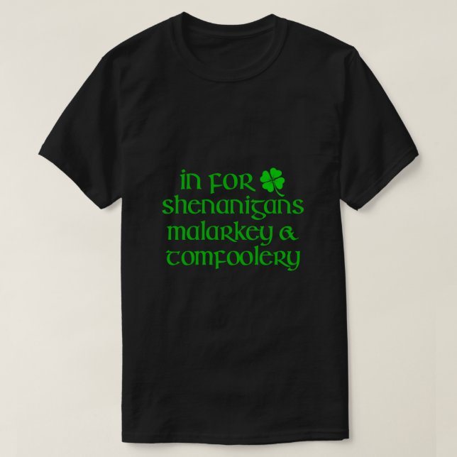 IN FÖR SHENANIGANS MALARKEY TOMFOOLERY FUNny St Pa T Shirt (Design framsida)