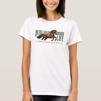 In Full Gallop through Life - Equestrian shirt T