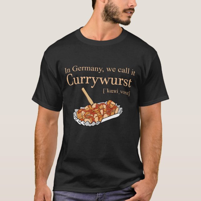 In Germany we call it Currywurst T Shirt (Framsida)