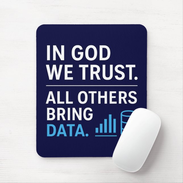 In God We Trust All Others Bring Data Lean Quote Musmatta (Med mus)
