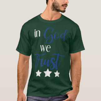 In God We Trust Patriotic Tfor Fourth of July  T Shirt