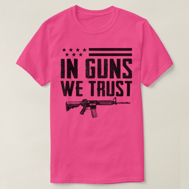 In Guns We Trust2nd Amendment Pro Gun Rights Ar15  T Shirt (Design framsida)