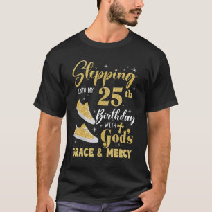 In i min 25:e födelsedag med gudars Grace och T Shirt