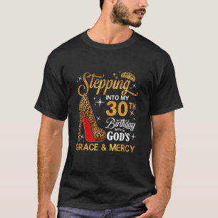 In i min 30års födelsedag med Guds nåd och T Shirt
