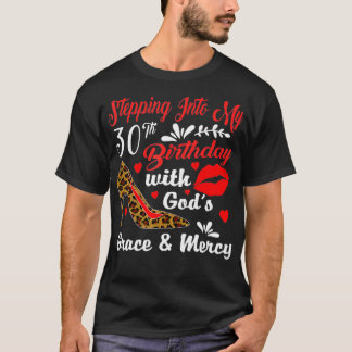 In i min 30års födelsedag med Guds nåd och T Shirt
