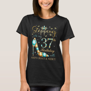 In i min 37:e födelsedag med Guds nåd och T Shirt