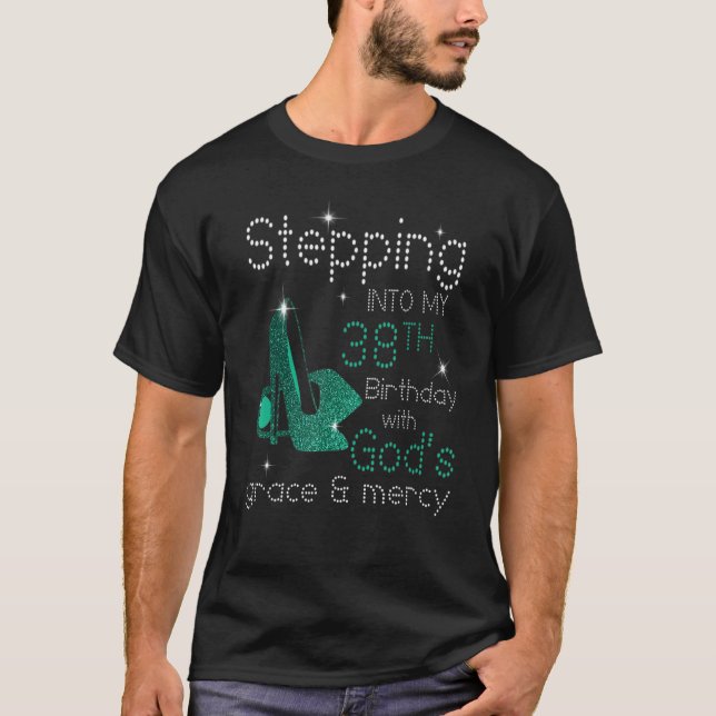 In i min 38:e födelsedag med Guds nåd och T Shirt (Framsida)