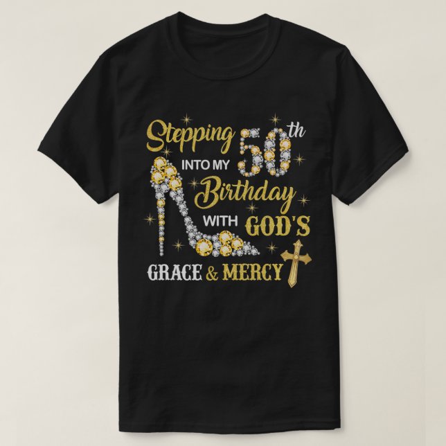 In i min 50:e födelsedag med Gods Grace och T Shirt (Design framsida)