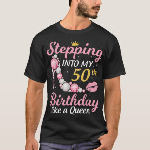 In i min 50:e födelsedag som en drottning Lycklig T Shirt