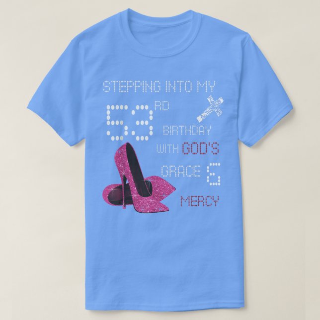 In i min 53:e födelsedag med gudars Grace och T Shirt (Design framsida)